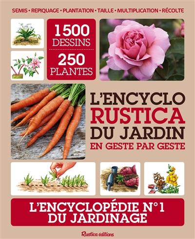 L'encyclo rustica du jardin : en geste par geste L'encyclo rustica du jardin : en geste par geste