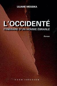 L'occidenté : itinéraire d'un homme ébranlé