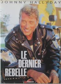 Le dernier rebelle : Johnny Hallyday