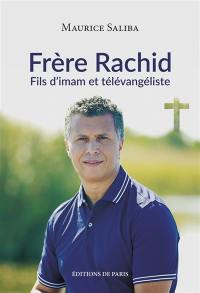 Frère Rachid : fils d'imam et télévangéliste