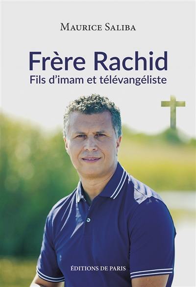 Frère Rachid : fils d'imam et télévangéliste