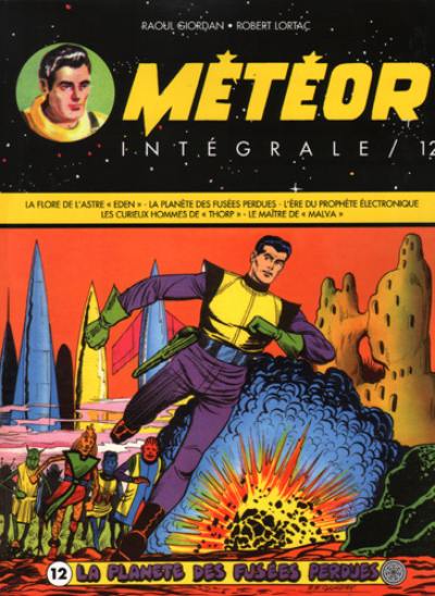 Météor : intégrale. Vol. 12. La panète des fusées perdues