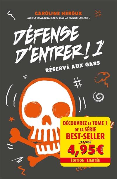 Défense d'entrer !. Vol. 1. Réservé aux gars