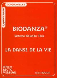 Biodanza (Sistema Rolando Toro) : la danse de la vie