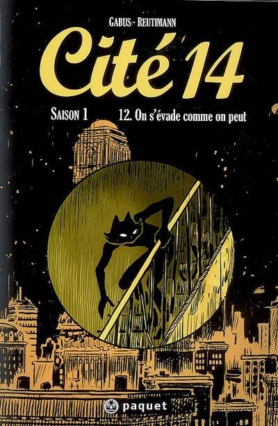 Cité 14 : saison 1. Vol. 12. On s'évade comme on peut