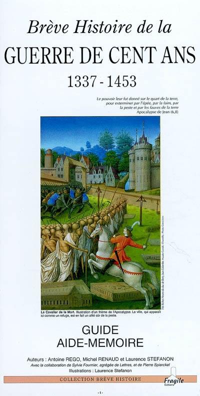 Brève histoire de la Guerre de Cent ans : 1337-1453 : guide aide-mémoire