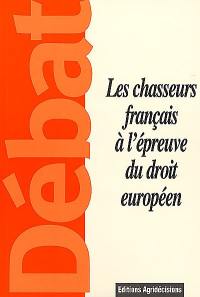 Les chasseurs français à l'épreuve du droit européen