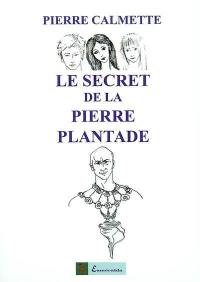 Le secret de la pierre plantade