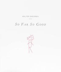 Walter Swennen : so far so good