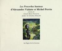 Les proverbes bantous d'Alexandre Vialatte et Michel Perrin