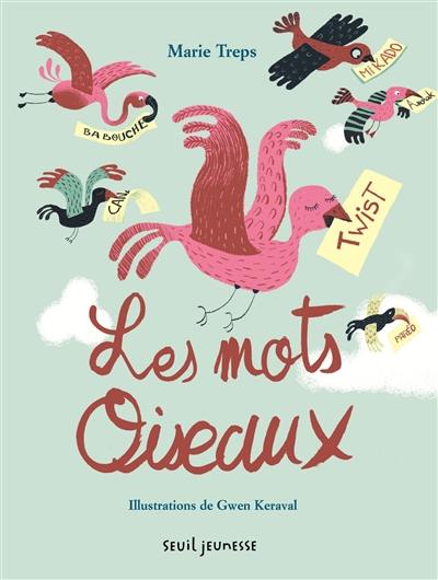 Les mots oiseaux : abécédaire des mots français venus d'ailleurs