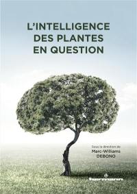 L'intelligence des plantes en question