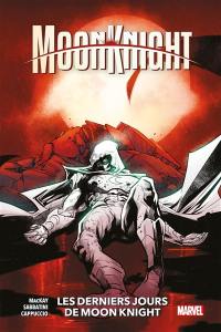 Moon Knight. Vol. 5. Les derniers jours de Moon Knight