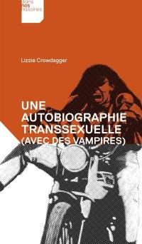 Une autobiographie transsexuelle (avec des vampires)