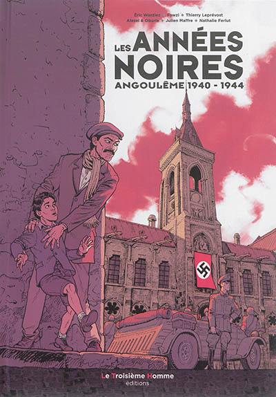 Les années noires : Angoulême 1940-1944