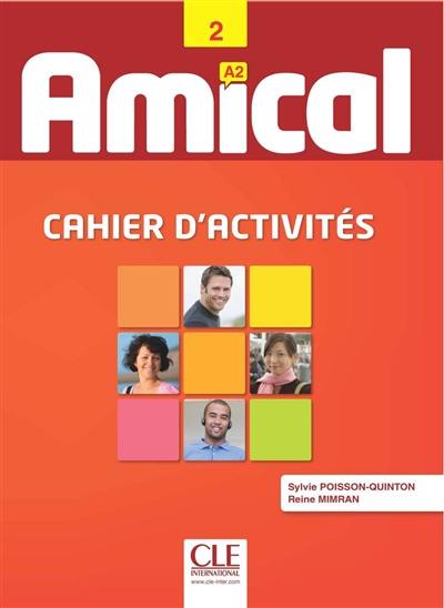 Amical 2 A2 : cahier d'activités