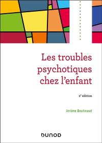 Les troubles psychotiques chez l'enfant