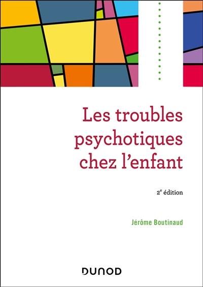 Les troubles psychotiques chez l'enfant