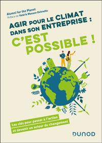 Agir pour le climat dans son entreprise : c'est possible ! : les clés pour passer à l'action et devenir un acteur du changement Agir pour le climat dans son entreprise : c'est possible ! : les clés pour passer à l'action et devenir un acteur du changement
