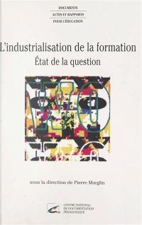 L'industrialisation de la formation : état de la question