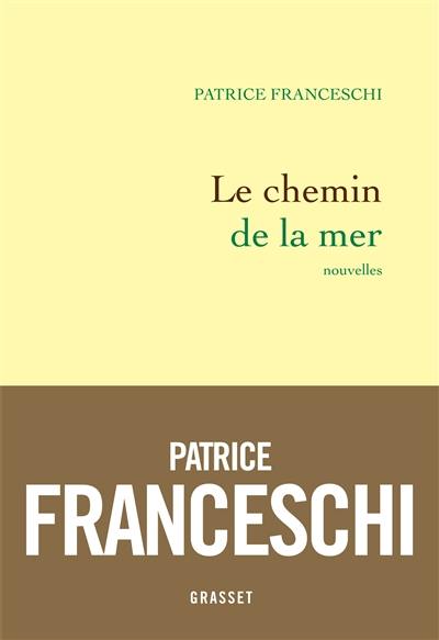 Le chemin de la mer : et autres nouvelles