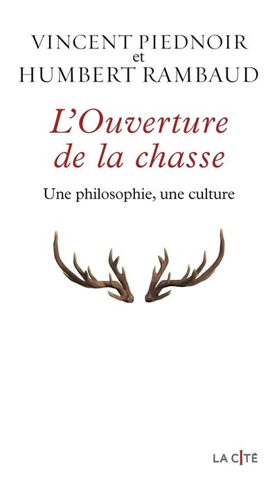 L'ouverture de la chasse : une philosophie, une culture