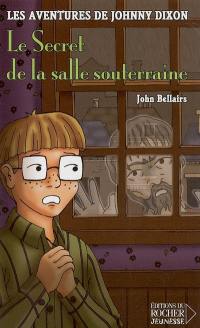 Les aventures de Johnny Dixon. Vol. 3. Le secret de la salle souterraine