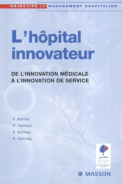 L'hôpital innovateur : de l'innovation médicale à l'innovation de service