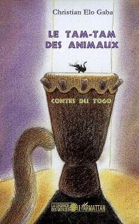 Le tam tam des animaux : contes du Togo