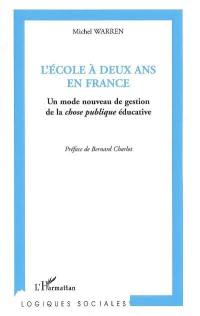 L'école à deux ans en France : un mode nouveau de gestion de la chose publique éducative