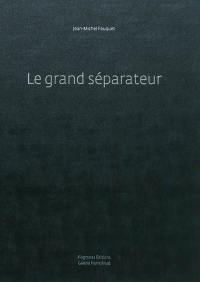 Le grand séparateur