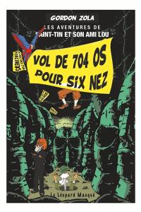 Les aventures de Saint-Tin et son ami Lou. Vol de 704 os pour six nez