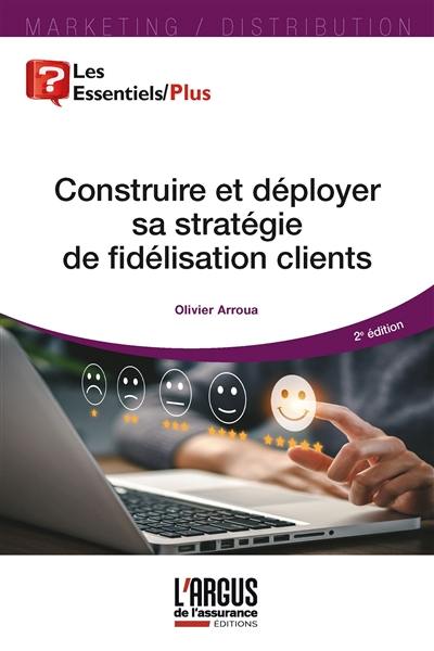 Construire et déployer sa stratégie de fidélisation clients