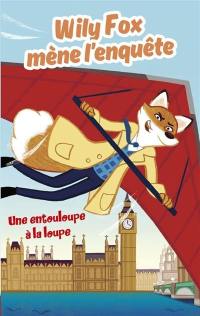 Wily Fox mène l'enquête. Une entourloupe à la loupe