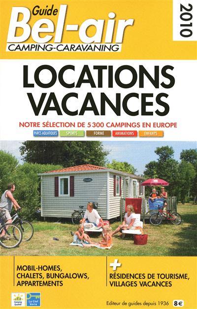 Guide Bel-Air camping-caravaning, locations vacances 2010 : notre sélection de 5.300 campings en Europe