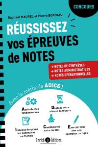 Réussissez vos épreuves de notes avec la méthode Adice ! : la méthode infaillible pour les notes de synthèses, notes administratives, notes opérationnelles : concours