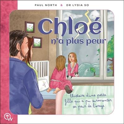 Chloé n'a plus peur : l'histoire d'une petite fille qui a pu surmonter sa peur de l'orage