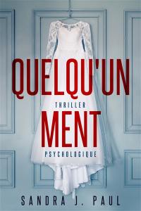 Quelqu'un ment : thriller psychologique