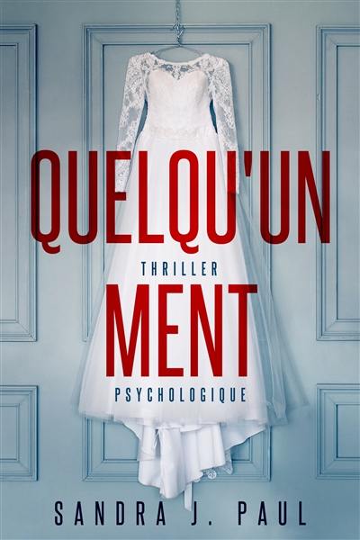 Quelqu'un ment : thriller psychologique