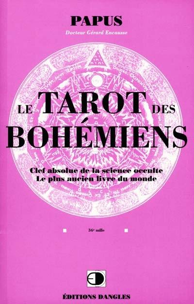 Le tarot des Bohêmiens : clef absolue de la science occulte : le plus ancien livre du monde