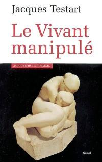 Le vivant manipulé