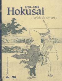 Hokusai, 1760-1849 : l'affolé de son art : d'Edmonde de Goncourt à Norbert Lagane