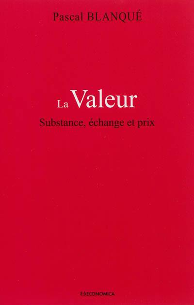 La valeur : substance, échange et prix