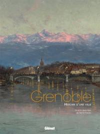 Grenoble : histoire d'une ville