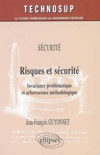 Risques et sécurité : invariance problématique et arborescence méthodologique