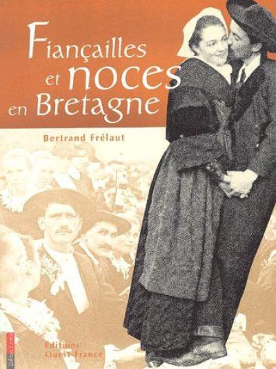 Fiançailles et noces en Bretagne