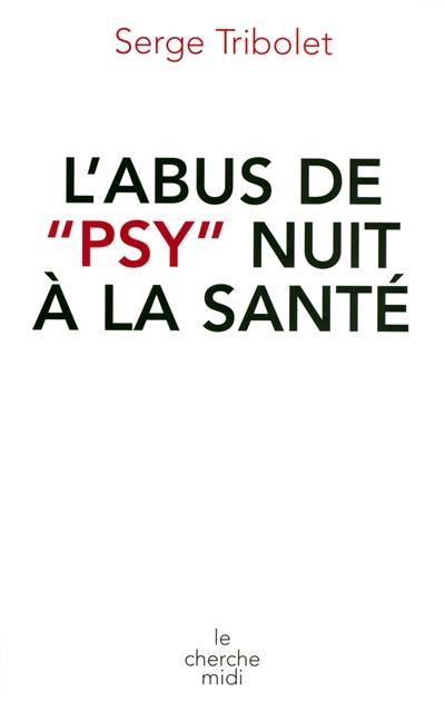 L'abus de psy nuit à la santé