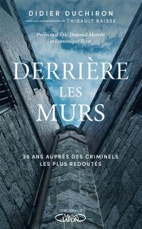 Derrière les murs : 38 ans auprès des criminels les plus redoutés