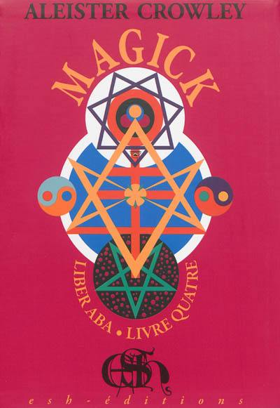 Magick : liber Aba, livre quatre