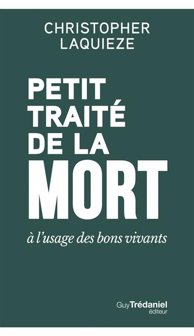 Petit traité de la mort à l'usage des bons vivants